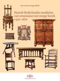 Noord-Nederlandse Meubelen Van Renaissance Tot Vroege Barok, 1550-1670