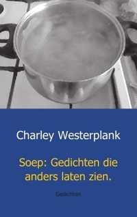 Soep: Gedichten die anders laten zien - Charley Westerplank - Paperback (9789461937643)