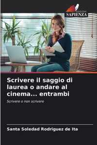 Scrivere il saggio di laurea o andare al cinema... entrambi