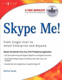 Skype Me! From Single User to Small Enterprise and Beyond