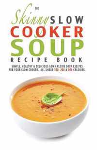 Skinny Slow Cooker Soup Recipe Book