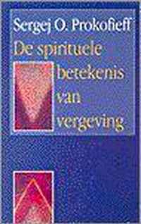 De spirituele betekenis van vergeving