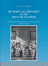 Heren als dienaren en dienaar als heer - Hollandse Historische Reeks 14