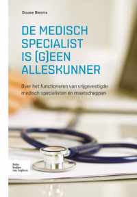 De medisch specialist is (g)een alleskunner