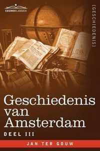 Geschiedenis Van Amsterdam - Deel III - In Zeven Delen