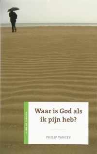 Waar Is God Als Ik Pijn Heb ?