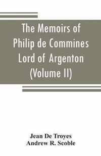 The memoirs of Philip de Commines, Lord of Argenton