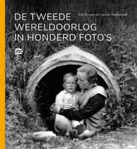 De Tweede Wereldoorlog in honderd foto&apos;s - Erik Somers, Laurien Vastenhout - Hardcover (9789462583672)