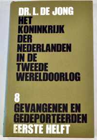 Het Koninkrijk der Nederlanden in de tweede wereldoorlog - 8 - gevangenen en gedeporteerden - 1e helft  - Dr. L. de Jong