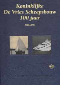 Koninklijke De Vries Scheepsbouw 100 jaar
