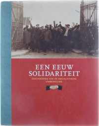 Een eeuw solidariteit 1898-1998 - geschiedenis van de socialistische vakbeweging