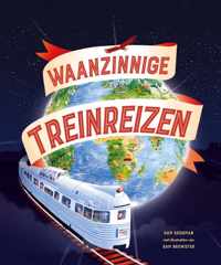 Waanzinnige treinreizen