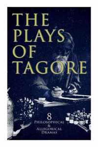 The Plays of Tagore: 8 Philosophical & Allegorical Dramas