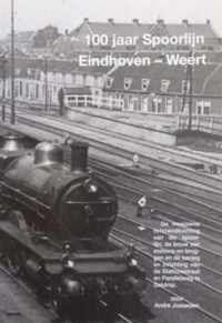 100 jaar Spoorlijn Eindhoven  Weert