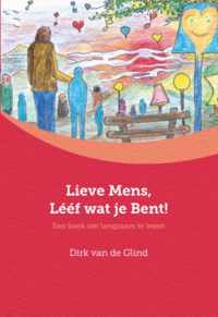 Lieve mens, lééf wat je bent!