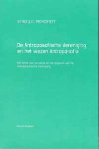 De Antroposofische Vereniging en het wezen Antroposofia