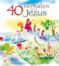 40 Verhalen Over Jezus