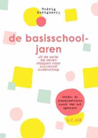 De zeven stappen naar succesvol ouderschap  -   De basisschooljaren