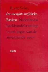 Een Menighte Treffelijcke Boecken: Nederlandse Boekhandelscatalogi in Het Begin Van de Zeventiende Eeuw