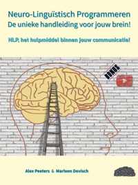 Neuro-Linguïstisch Programmeren, de unieke handleiding voor jouw brein!