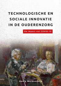 De organisatie van zorg  -   Technologische en sociale innovatie in de ouderenzorg.