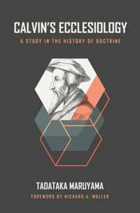 Calvin&apos;s Ecclesiology
