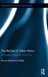 The Re-Use of Urban Ruins: Atmospheric Inquiries of the City