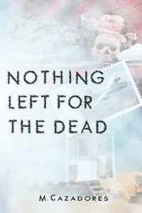 Nothing Left for the Dead