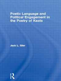 Poetic Language and Political Engagement in the Poetry of Keats
