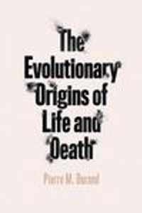 The Evolutionary Origins of Life and Death