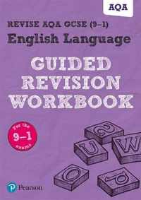 Pearson REVISE AQA GCSE (9-1) English Language Guided Revision Workbook