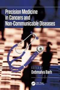 Precision Medicine in Cancers and Non-Communicable Diseases