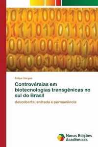 Controversias em biotecnologias transgenicas no sul do Brasil