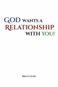 God Wants A Relationship With You!