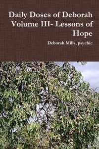 Daily Doses of Deborah Volume III- Lessons of Hope