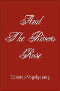 And The Rivers Rose