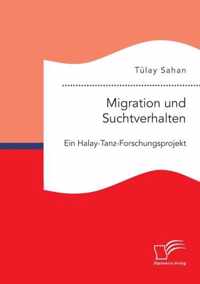 Migration und Suchtverhalten. Ein Halay-Tanz-Forschungsprojekt