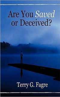 Are You Saved or Deceived?