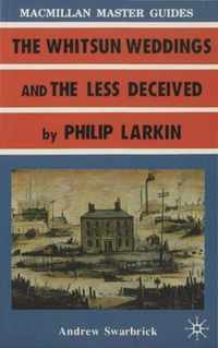 "The Whitsun Weddings" and "The Less Deceived" by Philip Larkin