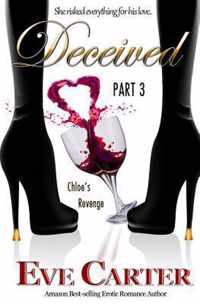 Deceived - Part 3 Chloe's Revenge