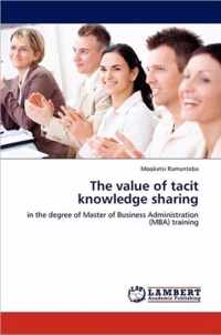 The value of tacit knowledge sharing
