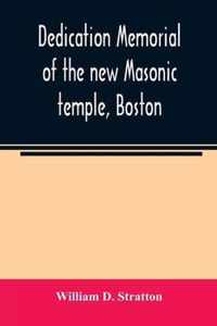 Dedication memorial of the new Masonic temple, Boston