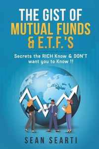 The GIST of MUTUAL FUNDS & E.T.F.'s !!!