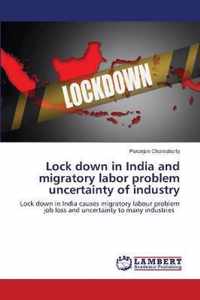 Lock down in India and migratory labor problem uncertainty of industry