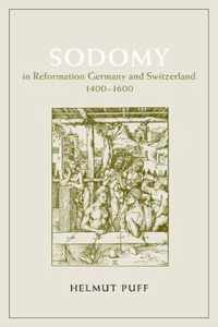 Sodomy in Reformation Germany and Switzerland, 1400-1600