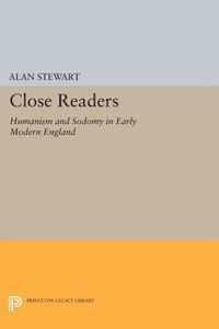 Close Readers - Humanism and Sodomy in Early Modern England