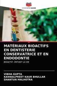 Materiaux Bioactifs En Dentisterie Conservatrice Et En Endodontie