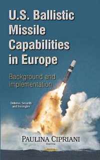 U.S. Ballistic Missile Capabilities in Europe