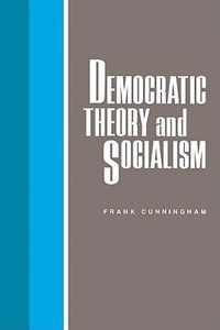 Democratic Theory and Socialism