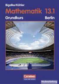 Mathematik Sekundarstufe II. 13. Schuljahr: 1. Halbjahr. Grundkurs. Schülerbuch. Berlin. Ausgabe 2004